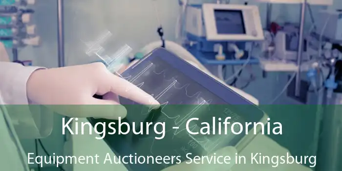 Kingsburg - California Equipment Auctioneers Service in Kingsburg