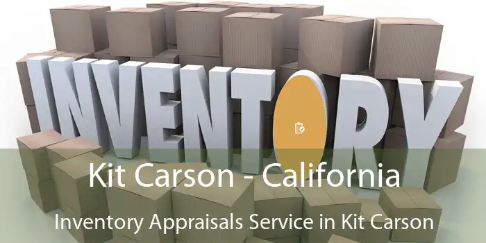 Kit Carson - California Inventory Appraisals Service in Kit Carson