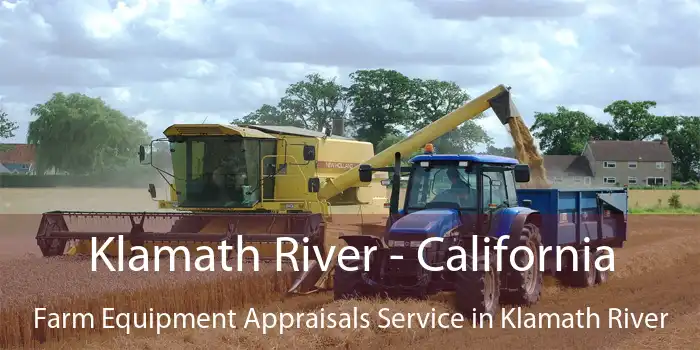 Klamath River - California Farm Equipment Appraisals Service in Klamath River