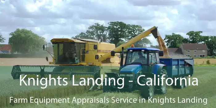 Knights Landing - California Farm Equipment Appraisals Service in Knights Landing