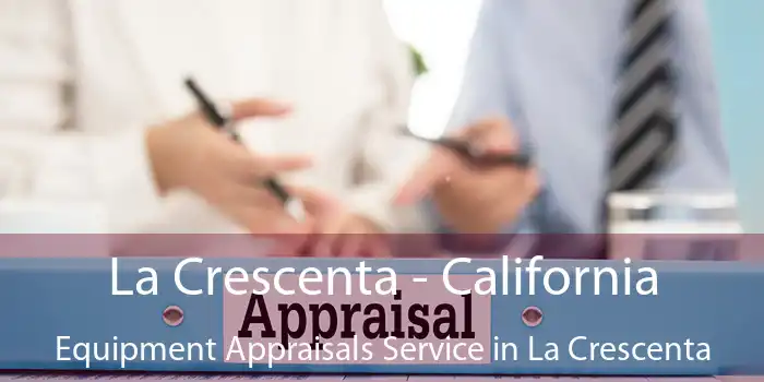 La Crescenta - California Equipment Appraisals Service in La Crescenta