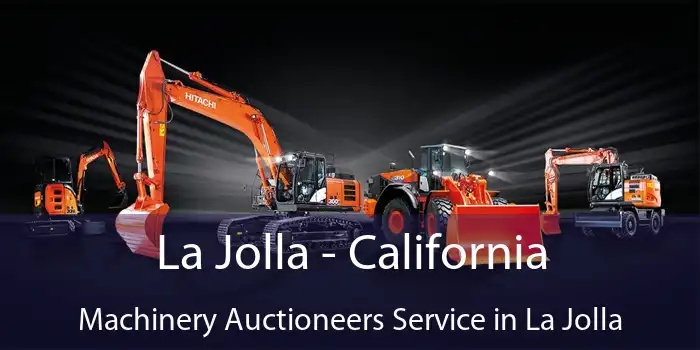 La Jolla - California Machinery Auctioneers Service in La Jolla