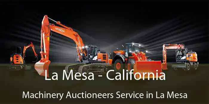 La Mesa - California Machinery Auctioneers Service in La Mesa