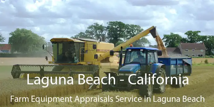 Laguna Beach - California Farm Equipment Appraisals Service in Laguna Beach