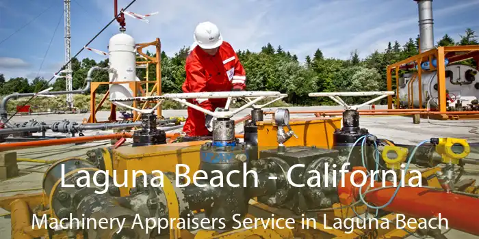 Laguna Beach - California Machinery Appraisers Service in Laguna Beach