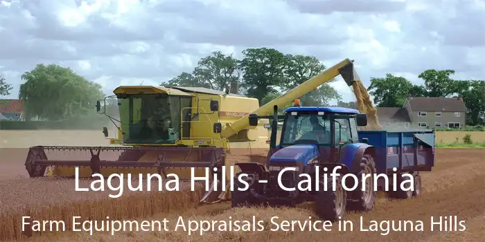 Laguna Hills - California Farm Equipment Appraisals Service in Laguna Hills