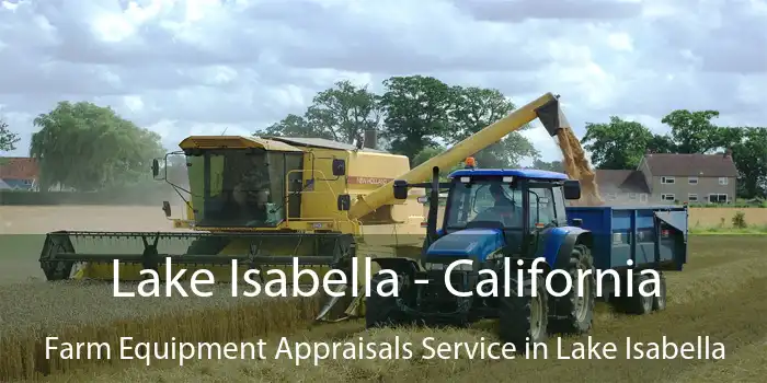 Lake Isabella - California Farm Equipment Appraisals Service in Lake Isabella