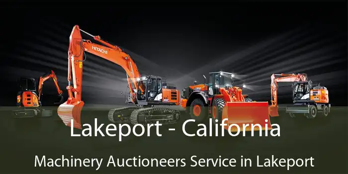 Lakeport - California Machinery Auctioneers Service in Lakeport