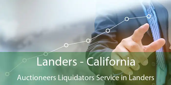 Landers - California Auctioneers Liquidators Service in Landers