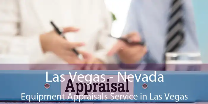 Las Vegas - Nevada Equipment Appraisals Service in Las Vegas