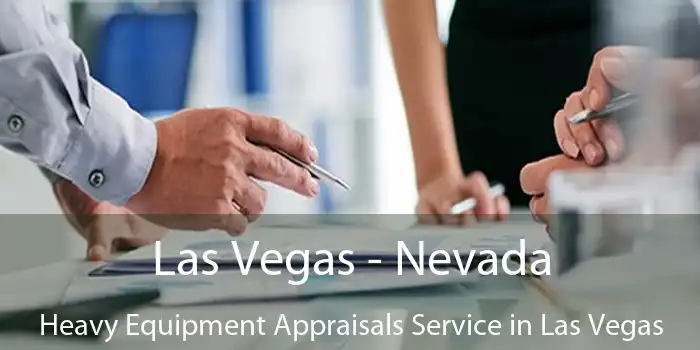 Las Vegas - Nevada Heavy Equipment Appraisals Service in Las Vegas