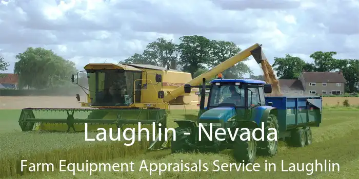 Laughlin - Nevada Farm Equipment Appraisals Service in Laughlin