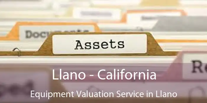 Llano - California Equipment Valuation Service in Llano