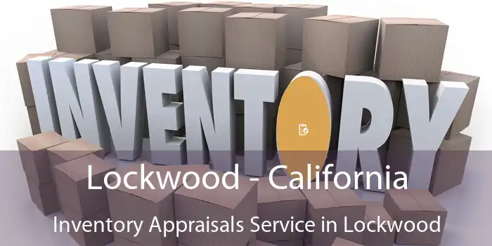 Lockwood - California Inventory Appraisals Service in Lockwood