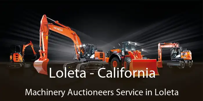 Loleta - California Machinery Auctioneers Service in Loleta