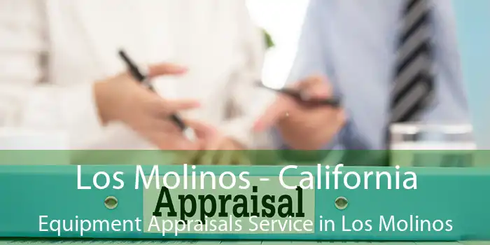 Los Molinos - California Equipment Appraisals Service in Los Molinos