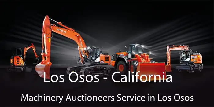 Los Osos - California Machinery Auctioneers Service in Los Osos