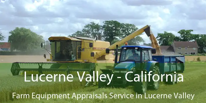 Lucerne Valley - California Farm Equipment Appraisals Service in Lucerne Valley