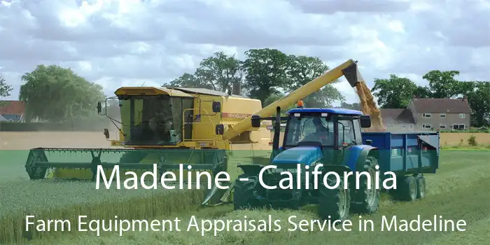 Madeline - California Farm Equipment Appraisals Service in Madeline