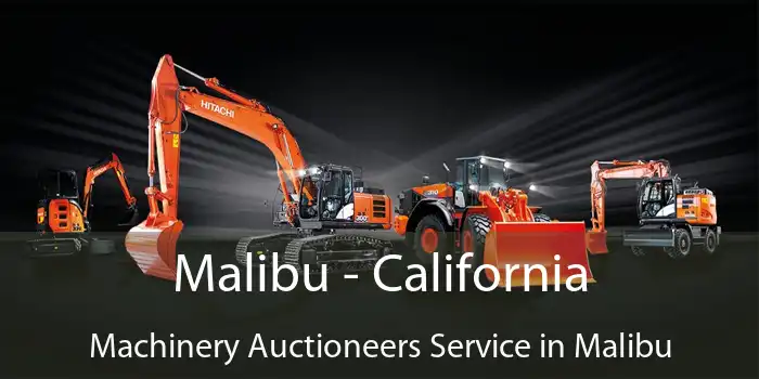 Malibu - California Machinery Auctioneers Service in Malibu