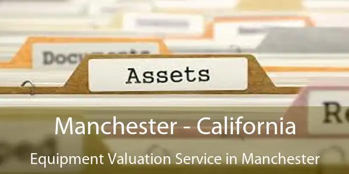 Manchester - California Equipment Valuation Service in Manchester