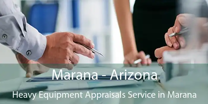 Marana - Arizona Heavy Equipment Appraisals Service in Marana