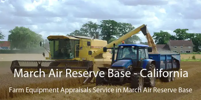 March Air Reserve Base - California Farm Equipment Appraisals Service in March Air Reserve Base