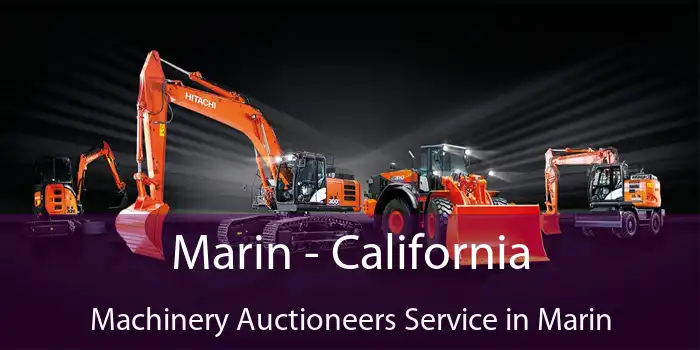 Marin - California Machinery Auctioneers Service in Marin