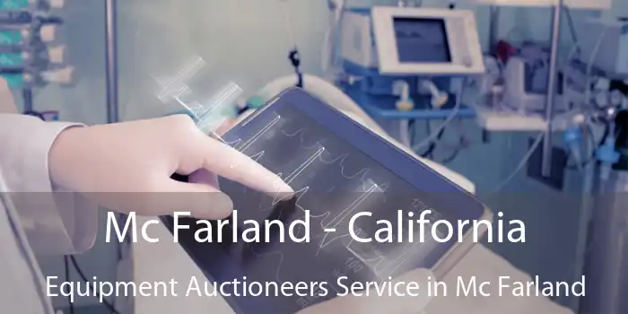 Mc Farland - California Equipment Auctioneers Service in Mc Farland