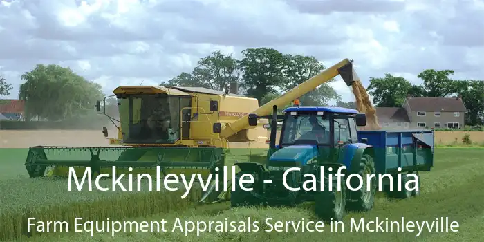 Mckinleyville - California Farm Equipment Appraisals Service in Mckinleyville