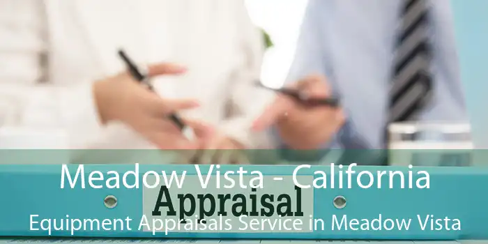 Meadow Vista - California Equipment Appraisals Service in Meadow Vista