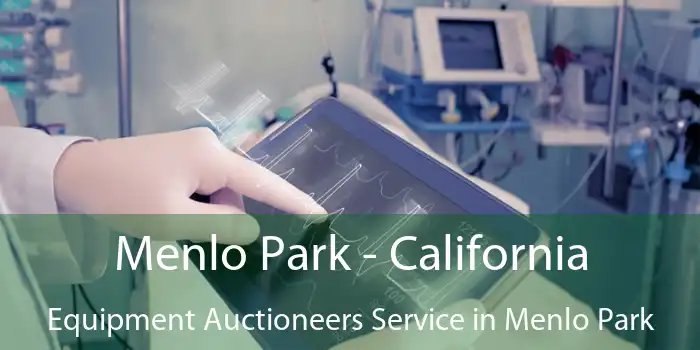 Menlo Park - California Equipment Auctioneers Service in Menlo Park