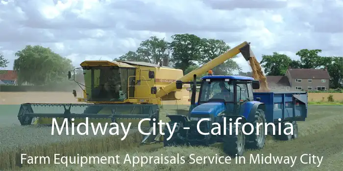 Midway City - California Farm Equipment Appraisals Service in Midway City