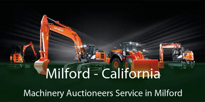 Milford - California Machinery Auctioneers Service in Milford