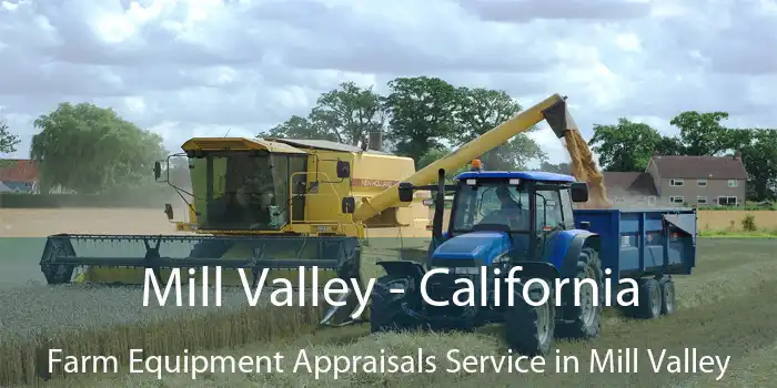 Mill Valley - California Farm Equipment Appraisals Service in Mill Valley