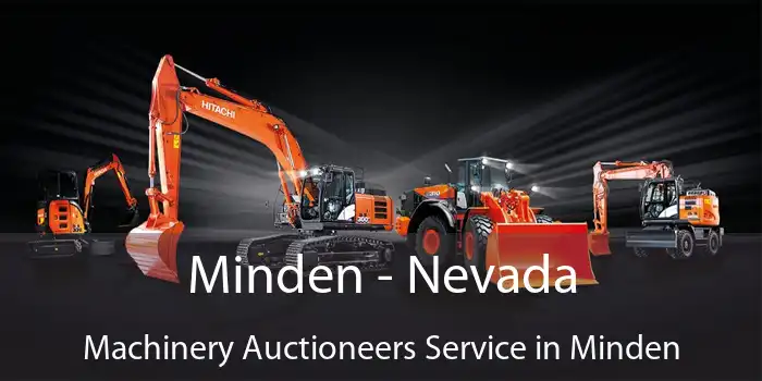 Minden - Nevada Machinery Auctioneers Service in Minden