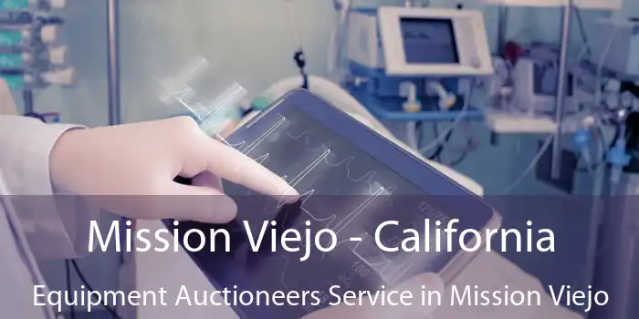 Mission Viejo - California Equipment Auctioneers Service in Mission Viejo