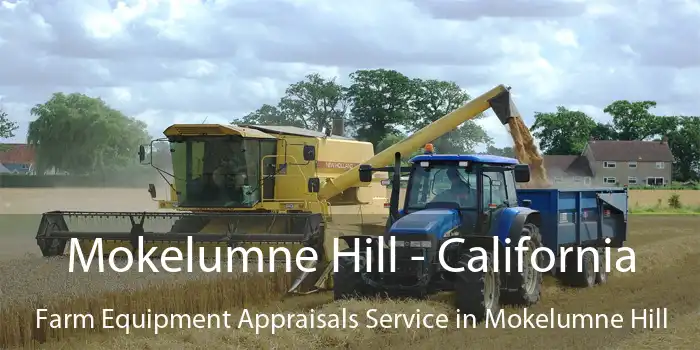 Mokelumne Hill - California Farm Equipment Appraisals Service in Mokelumne Hill