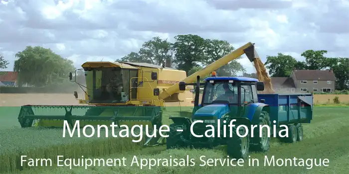 Montague - California Farm Equipment Appraisals Service in Montague