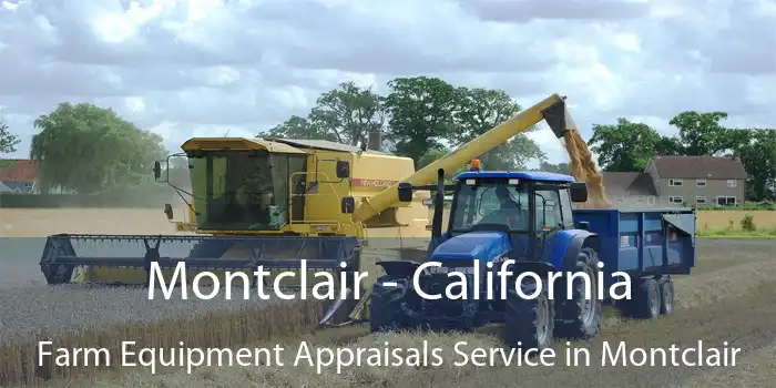 Montclair - California Farm Equipment Appraisals Service in Montclair