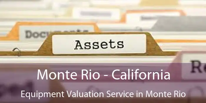 Monte Rio - California Equipment Valuation Service in Monte Rio