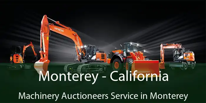 Monterey - California Machinery Auctioneers Service in Monterey