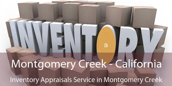 Montgomery Creek - California Inventory Appraisals Service in Montgomery Creek