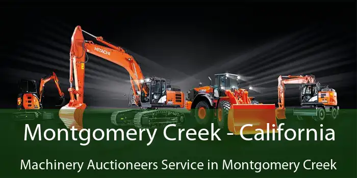 Montgomery Creek - California Machinery Auctioneers Service in Montgomery Creek