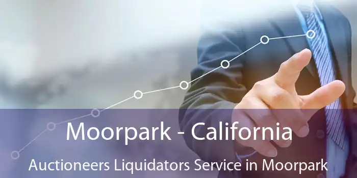 Moorpark - California Auctioneers Liquidators Service in Moorpark