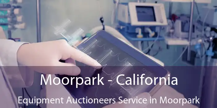 Moorpark - California Equipment Auctioneers Service in Moorpark