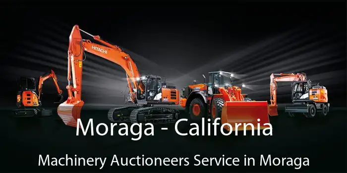 Moraga - California Machinery Auctioneers Service in Moraga