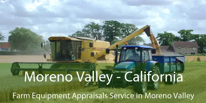 Moreno Valley - California Farm Equipment Appraisals Service in Moreno Valley