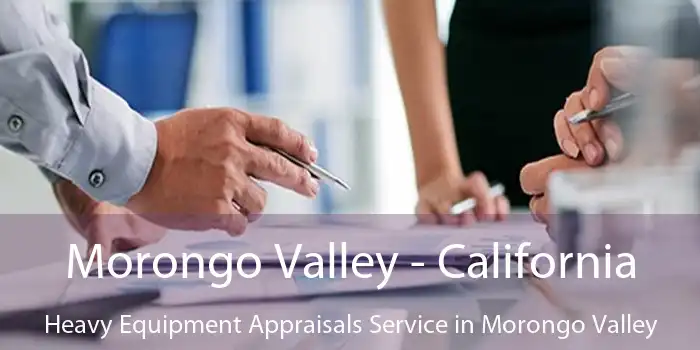 Morongo Valley - California Heavy Equipment Appraisals Service in Morongo Valley