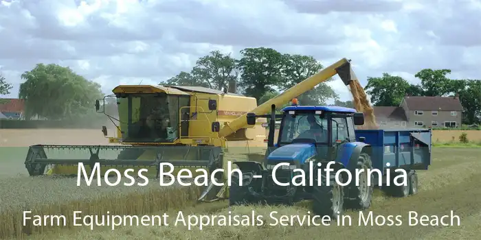 Moss Beach - California Farm Equipment Appraisals Service in Moss Beach